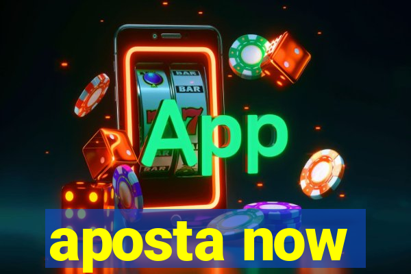 aposta now